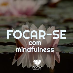 Focar-se com mindfulness